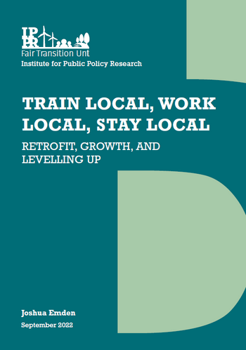 Train local, work local, stay local - Retrofit, growth and levelling up covershot portrait.PNG